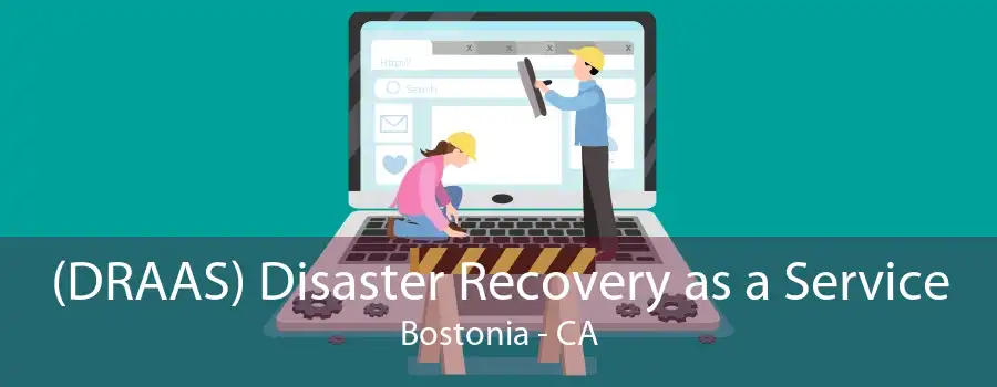 (DRAAS) Disaster Recovery as a Service Bostonia - CA