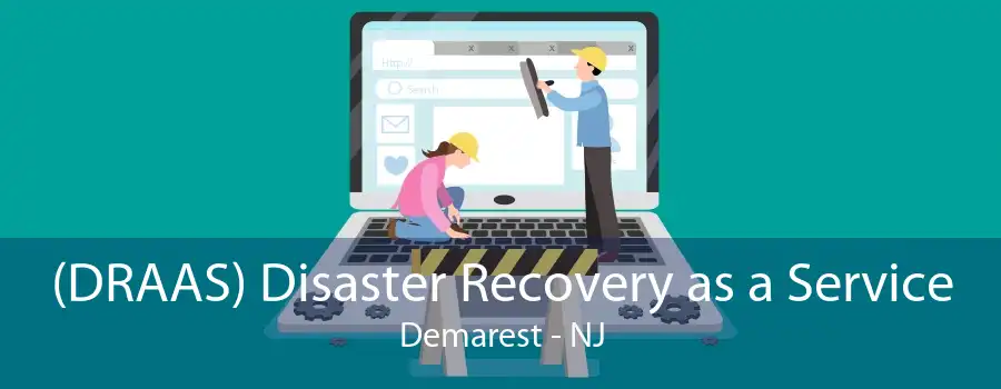 (DRAAS) Disaster Recovery as a Service Demarest - NJ