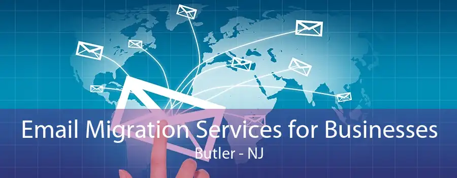 Email Migration Services for Businesses Butler - NJ