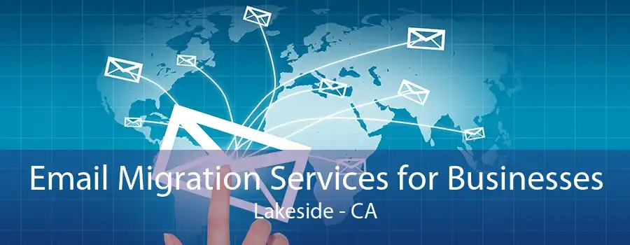 Email Migration Services for Businesses Lakeside - CA