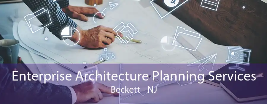 Enterprise Architecture Planning Services Beckett - NJ