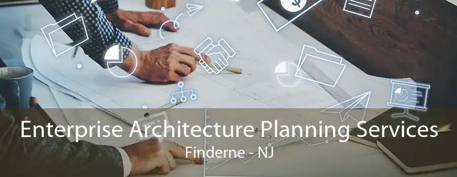 Enterprise Architecture Planning Services Finderne - NJ