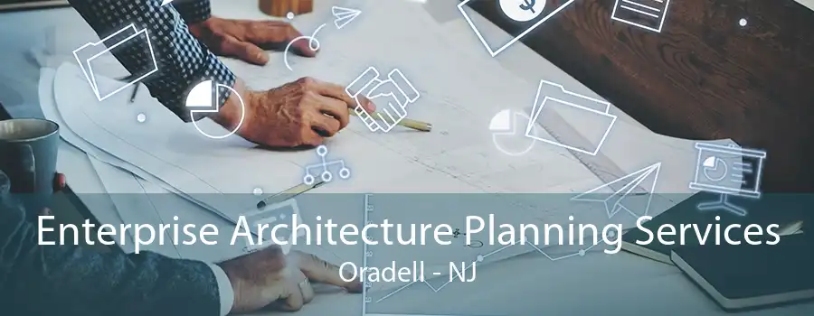 Enterprise Architecture Planning Services Oradell - NJ