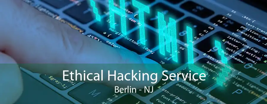 Ethical Hacking Service Berlin - NJ