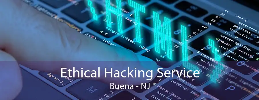 Ethical Hacking Service Buena - NJ