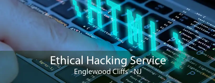 Ethical Hacking Service Englewood Cliffs - NJ