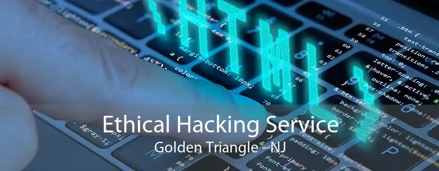 Ethical Hacking Service Golden Triangle - NJ