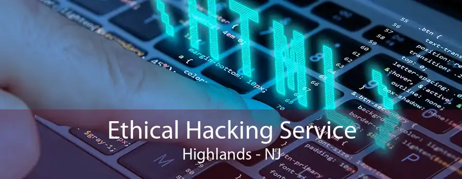 Ethical Hacking Service Highlands - NJ