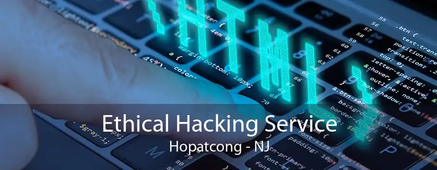 Ethical Hacking Service Hopatcong - NJ