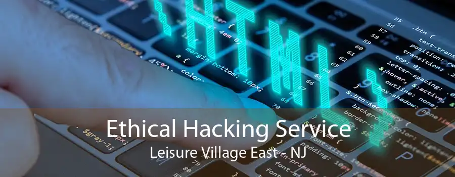 Ethical Hacking Service Leisure Village East - NJ