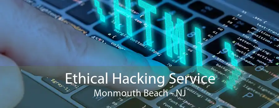 Ethical Hacking Service Monmouth Beach - NJ