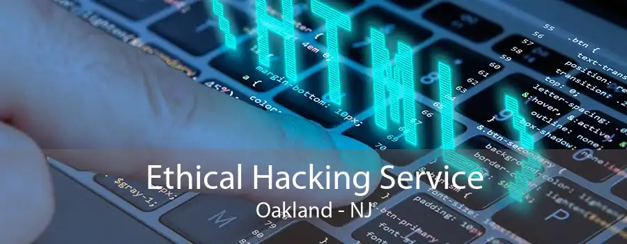 Ethical Hacking Service Oakland - NJ