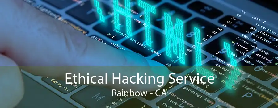 Ethical Hacking Service Rainbow - CA