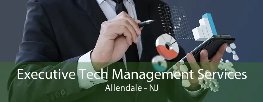 Executive Tech Management Services Allendale - NJ