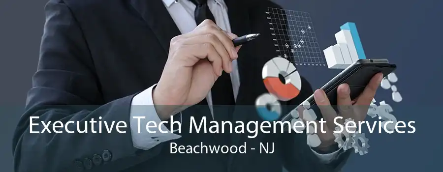 Executive Tech Management Services Beachwood - NJ