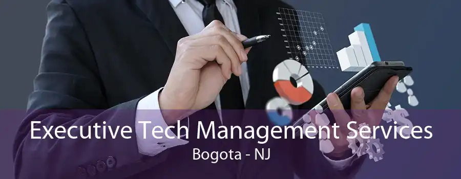 Executive Tech Management Services Bogota - NJ