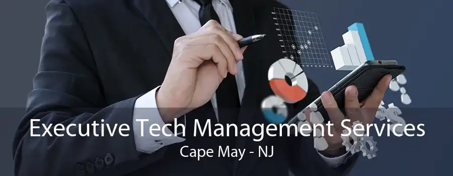 Executive Tech Management Services Cape May - NJ