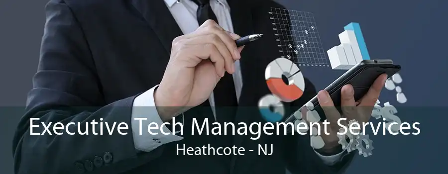 Executive Tech Management Services Heathcote - NJ