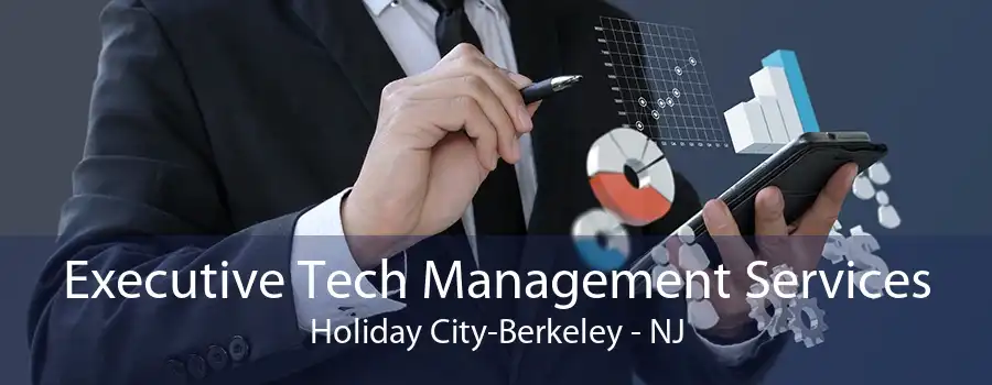 Executive Tech Management Services Holiday City-Berkeley - NJ