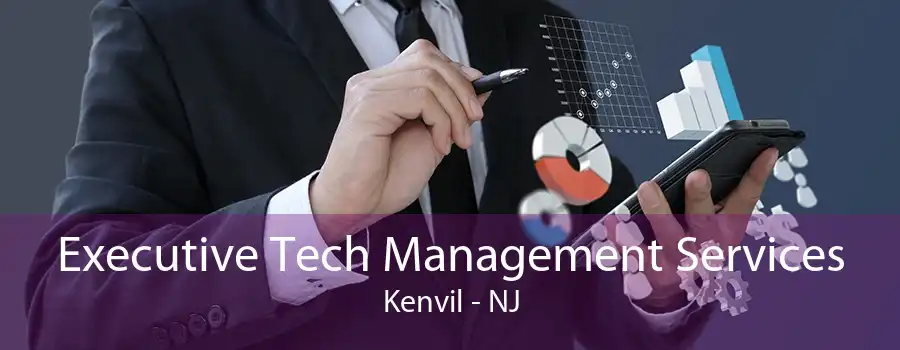 Executive Tech Management Services Kenvil - NJ