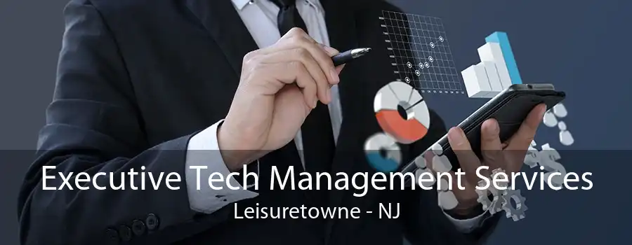 Executive Tech Management Services Leisuretowne - NJ