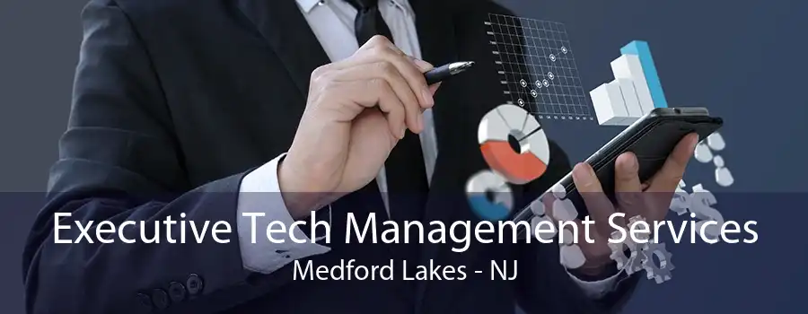 Executive Tech Management Services Medford Lakes - NJ