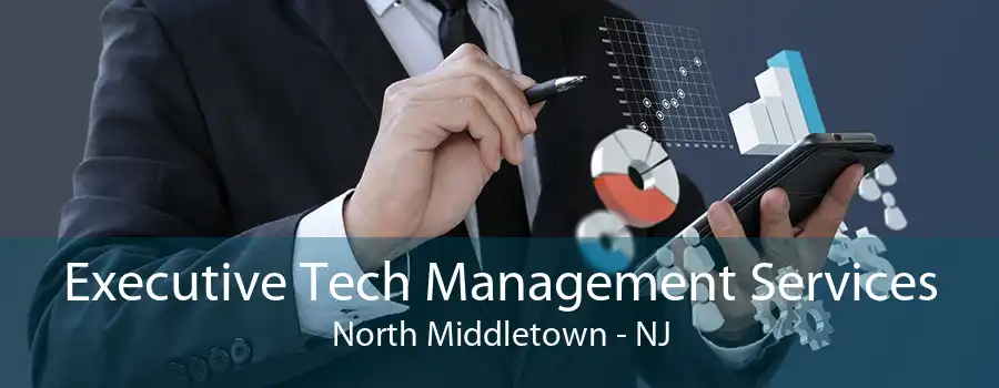 Executive Tech Management Services North Middletown - NJ