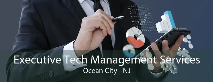 Executive Tech Management Services Ocean City - NJ