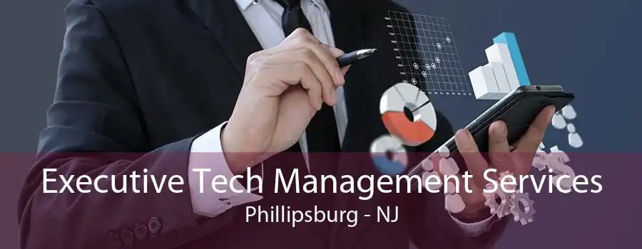 Executive Tech Management Services Phillipsburg - NJ