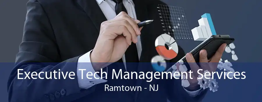 Executive Tech Management Services Ramtown - NJ