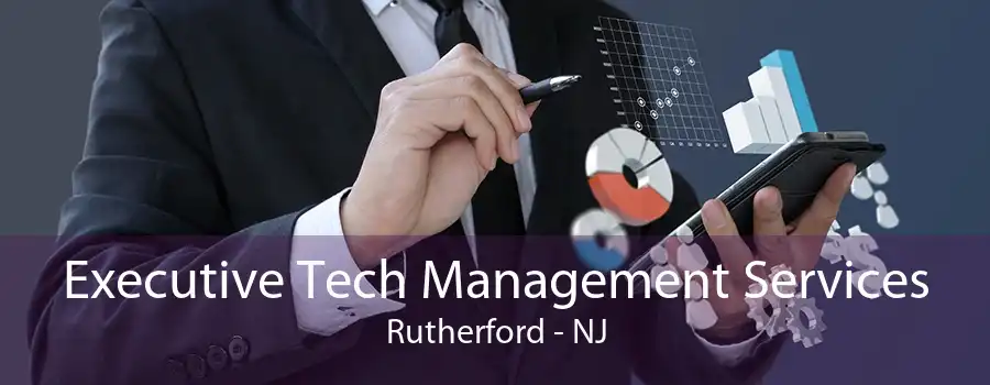Executive Tech Management Services Rutherford - NJ