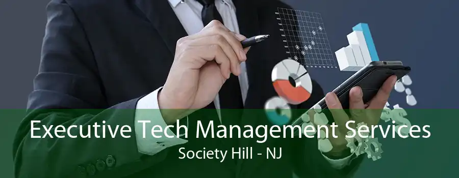 Executive Tech Management Services Society Hill - NJ