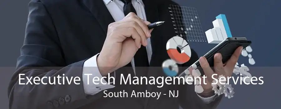 Executive Tech Management Services South Amboy - NJ