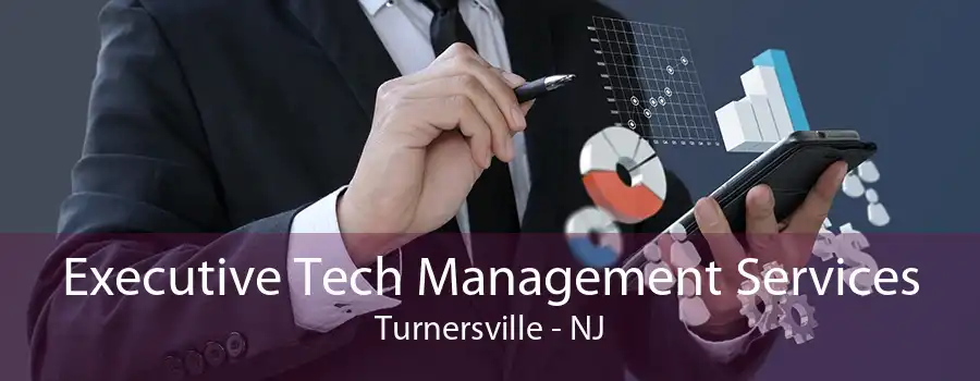 Executive Tech Management Services Turnersville - NJ