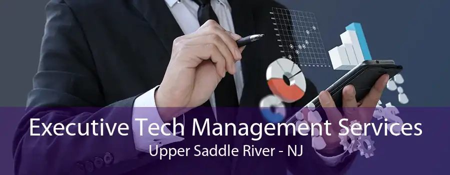 Executive Tech Management Services Upper Saddle River - NJ