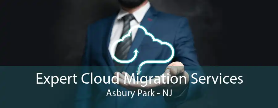 Expert Cloud Migration Services Asbury Park - NJ