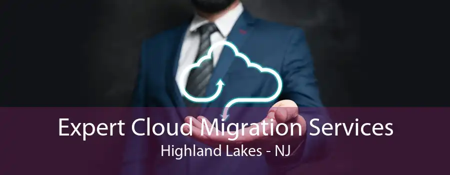 Expert Cloud Migration Services Highland Lakes - NJ