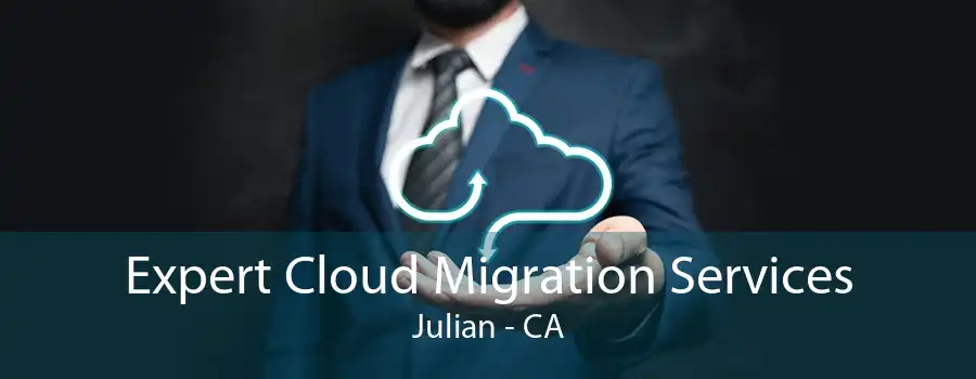 Expert Cloud Migration Services Julian - CA