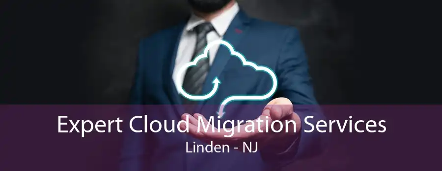 Expert Cloud Migration Services Linden - NJ