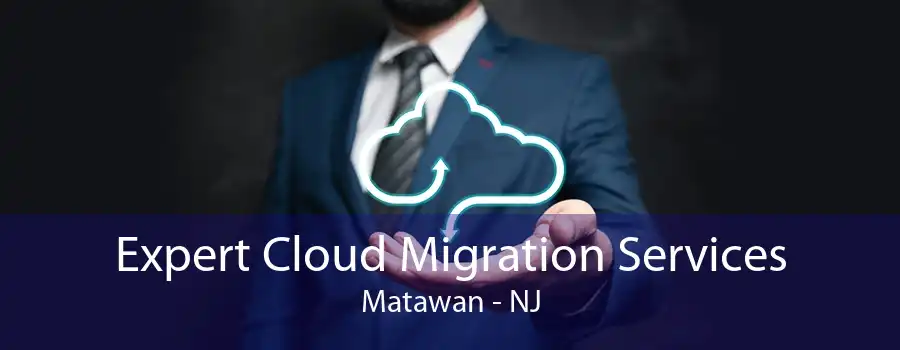 Expert Cloud Migration Services Matawan - NJ