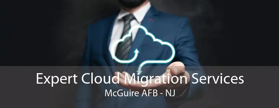 Expert Cloud Migration Services McGuire AFB - NJ
