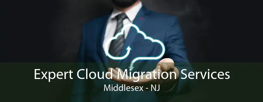 Expert Cloud Migration Services Middlesex - NJ