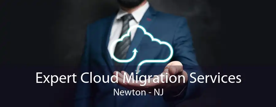 Expert Cloud Migration Services Newton - NJ