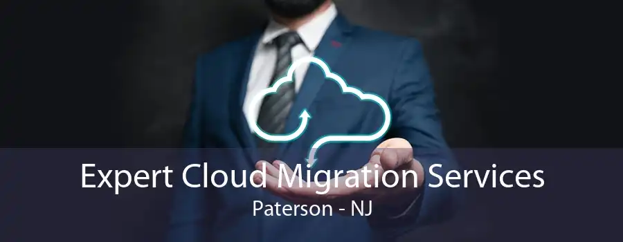 Expert Cloud Migration Services Paterson - NJ