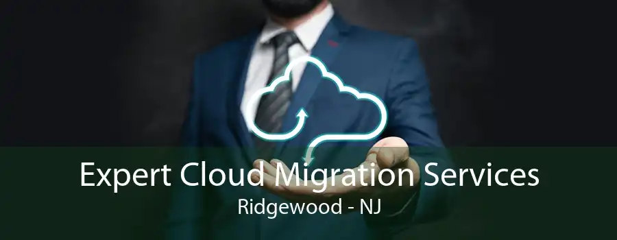 Expert Cloud Migration Services Ridgewood - NJ