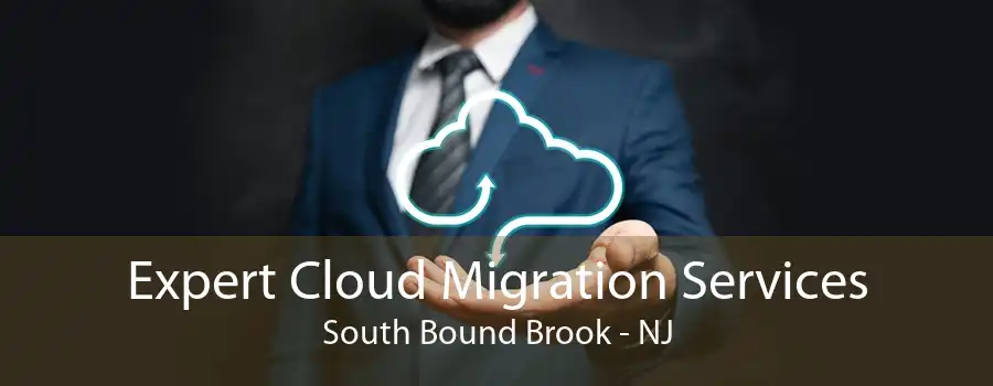 Expert Cloud Migration Services South Bound Brook - NJ
