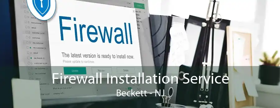 Firewall Installation Service Beckett - NJ