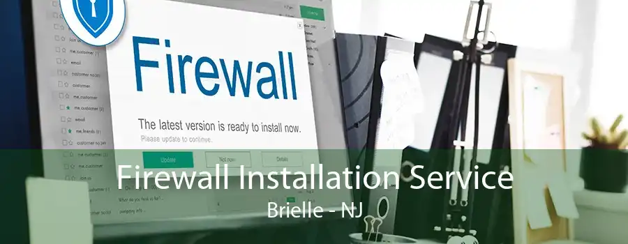 Firewall Installation Service Brielle - NJ