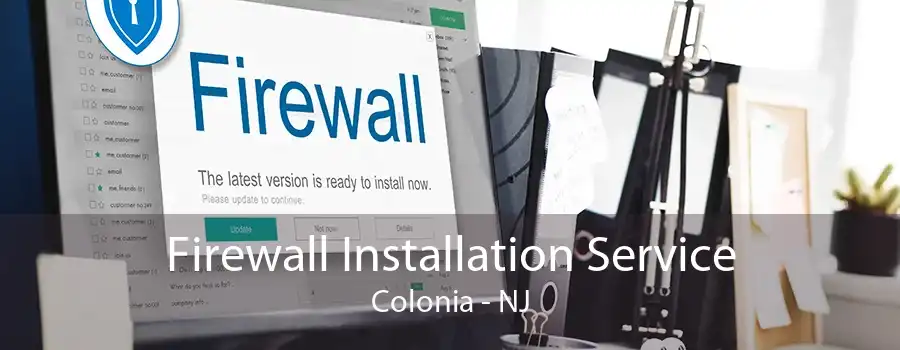 Firewall Installation Service Colonia - NJ