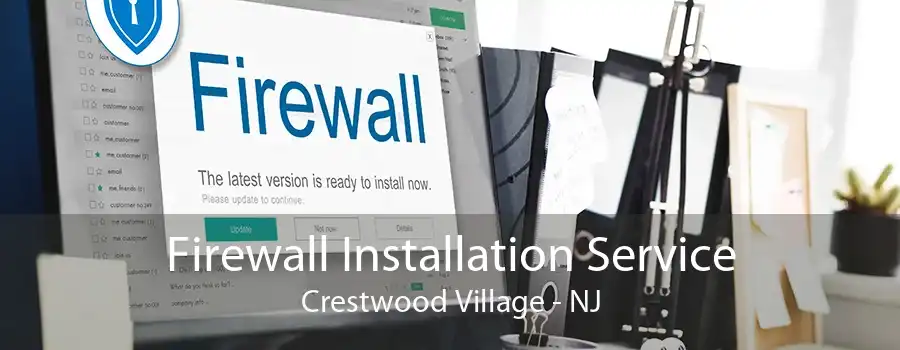 Firewall Installation Service Crestwood Village - NJ